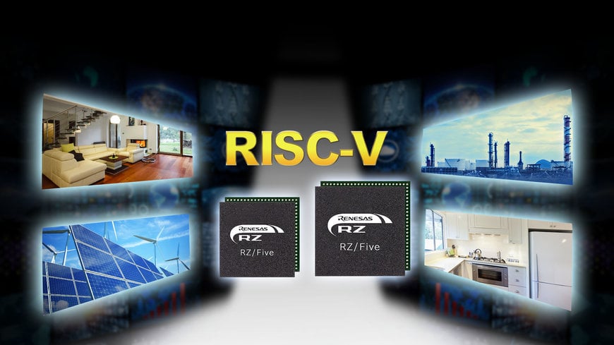 Renesas Pioneers RISC-V Technology With RZ/Five General-Purpose MPUs Based on 64-Bit RISC-V CPU Core